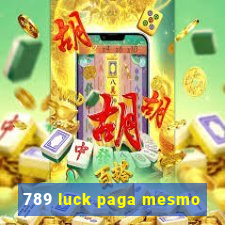 789 luck paga mesmo